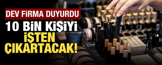 Kozmetik devi duyurdu! 10 bin kişiyi işten &ccedil;ıkartacak