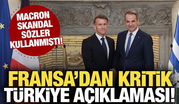 Macron skandal s&ouml;zler kullanmıştı! Fransa'dan kritik T&uuml;rkiye a&ccedil;ıklaması