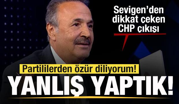 Mehmet Sevigen: Partililerden &ouml;z&uuml;r diliyorum! Yanlış yaptık!
