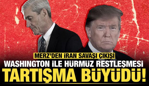 Merz&rsquo;den İran savaşı &ccedil;ıkışı: Washington ile H&uuml;rm&uuml;z restleşmesi... Tartışma b&uuml;y&uuml;d&uuml;!