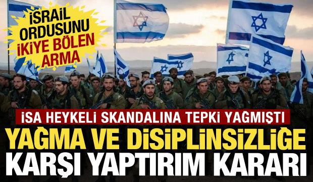 Mesih arması IDF'yi b&ouml;ld&uuml;! İsrail ordusu yağma ve disiplinsizliğe karşı harekete ge&ccedil;ti