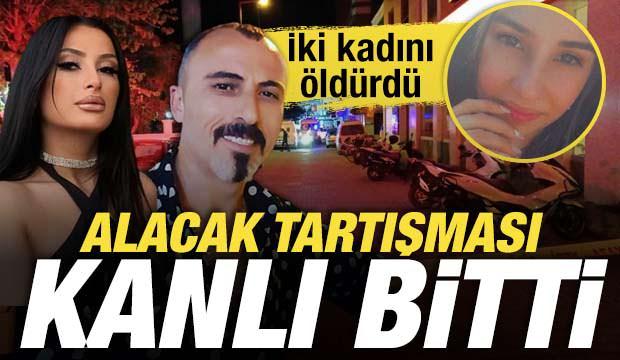 Muğla'da alacak tartışması kanlı bitti: İki kadını &ouml;ld&uuml;rd&uuml;