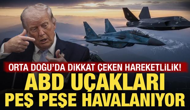 Radarlar yakaladı... Orta Doğu&rsquo;da dikkat &ccedil;eken hareketlilik! ABD u&ccedil;akları peş peşe gidiyor