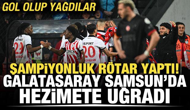 Şampiyonluk r&ouml;tar yaptı! Galatasaray, Samsun'da hezimete uğradı