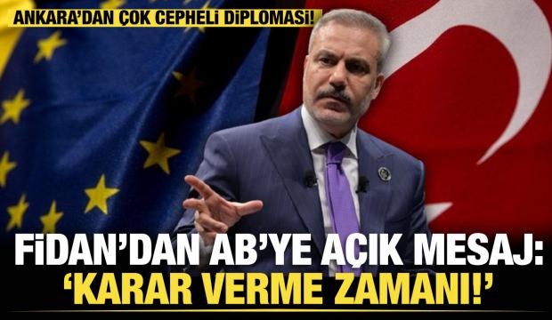 Son dakika... Bakan Fidan'dan &ouml;nemli a&ccedil;ıklamalar! AB'ye a&ccedil;ık mesaj: &ldquo;Karar verme zamanı&rdquo;