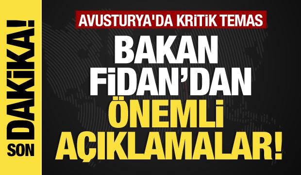 Son dakika... Bakan Fidan'dan &ouml;nemli a&ccedil;ıklamalar... Avusturya'da konuşuyor