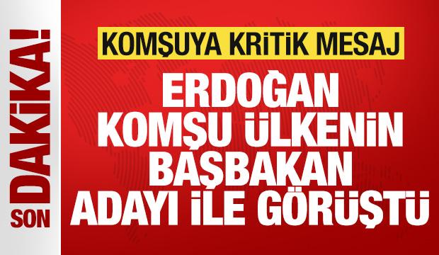 Başkan Erdoğan komşu &uuml;lkenin Başbakan adayıyla g&ouml;r&uuml;şt&uuml;! Komşuya kritik mesaj