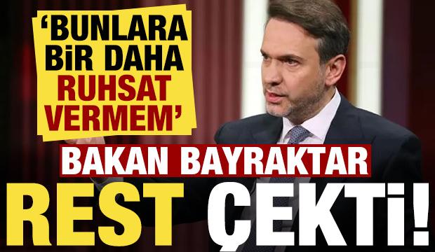 Son dakika haber... Bakan Bayraktar rest &ccedil;ekti: Ben bunlara bir daha ruhsat vermem!