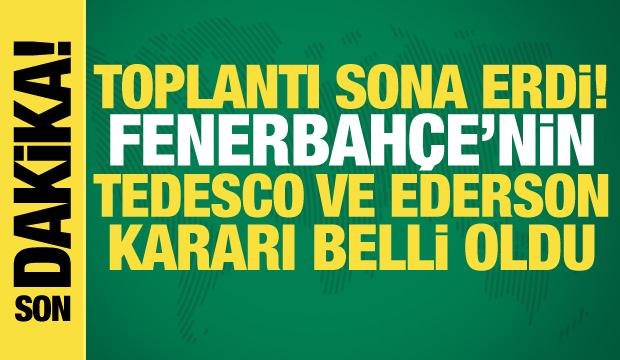 Toplantı sona erdi! Fenerbah&ccedil;e'den Tedesco ve Ederson kararı