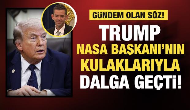 Trump yine g&uuml;ndem oldu: NASA Başkanı&rsquo;nın kulaklarıyla dalga ge&ccedil;ti!