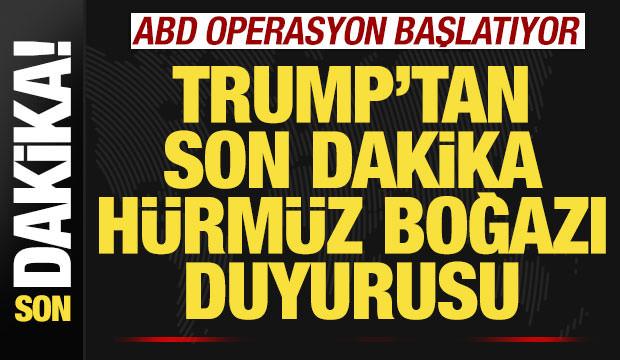Trump'tan son dakika H&uuml;rm&uuml;z Boğazı duyurusu! ABD ordusu operasyon başlatıyor
