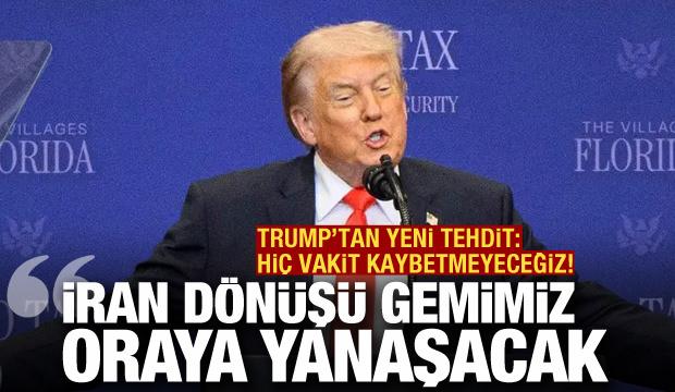 Trump'tan yeni tehdit: İran d&ouml;n&uuml;ş&uuml; gemimiz oraya yanaşacak!