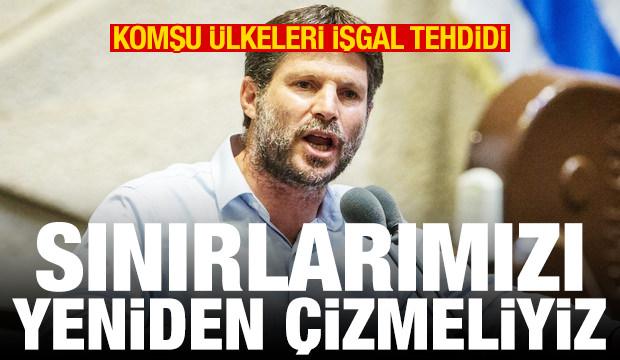 Smotrich'ten komşu &uuml;lkeleri işgal tehdidi: Sınırlarımızı yeniden &ccedil;izmeliyiz