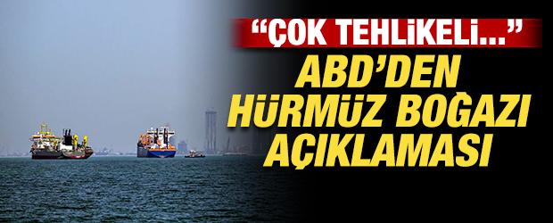 ABD'den H&uuml;rm&uuml;z Boğazı a&ccedil;ıklaması: &Ccedil;ok tehlikeli bir emsal oluşturuyor