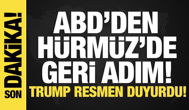 ABD'den H&uuml;rm&uuml;z'de geri adım! Trump resmen duyurdu