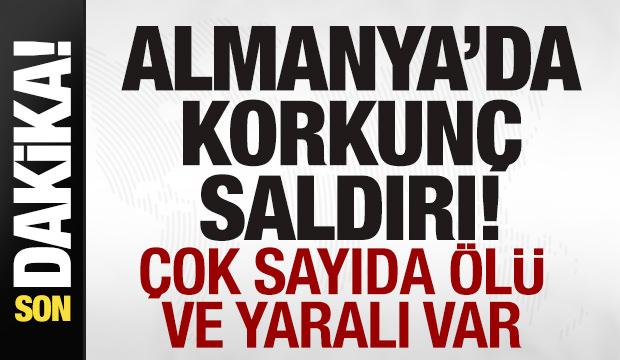 Almanya'da korkun&ccedil; saldırı! &Ccedil;ok sayıda &ouml;l&uuml; ve yaralı var