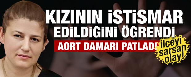 Artvin'de kahreden olay: Zihinsel engelli kızına istismarı &ouml;ğrendi, aort damarı patladı