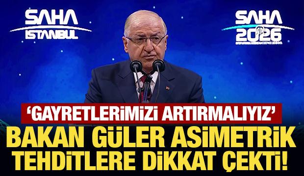 Bakan G&uuml;ler asimetrik tehditlere dikkat &ccedil;ekti: Gayretlerimizi artırmalıyız!