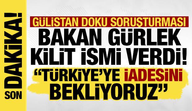 Bakan G&uuml;rlek'ten son dakika G&uuml;listan Doku a&ccedil;ıklaması: Umut Altaş yakında iade edilecek!