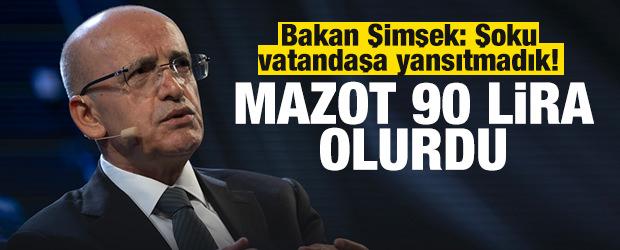 Bakan Şimşek: Şoku vatandaşa yansıtmadık! Mazot 90 lira olurdu