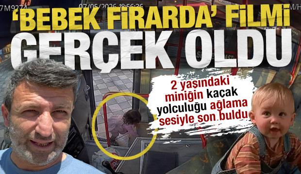 Bebek Firarda filmi ger&ccedil;ek oldu: Minik firarinin otob&uuml;s yolculuğu ağlama sesiyle son buldu