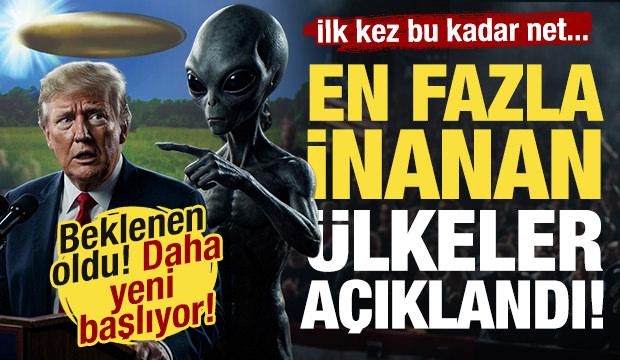Beklenen oldu: Yayınladılar! Uzaylılara en &ccedil;ok inanan &uuml;lkeler a&ccedil;ıklandı! T&uuml;rkiye ka&ccedil;ıncı?