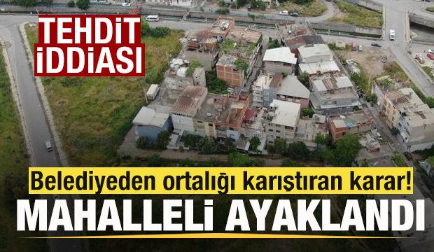 Belediyeden tepki &ccedil;eken karar! Mahalleli ayaklandı! Tehdit iddiası