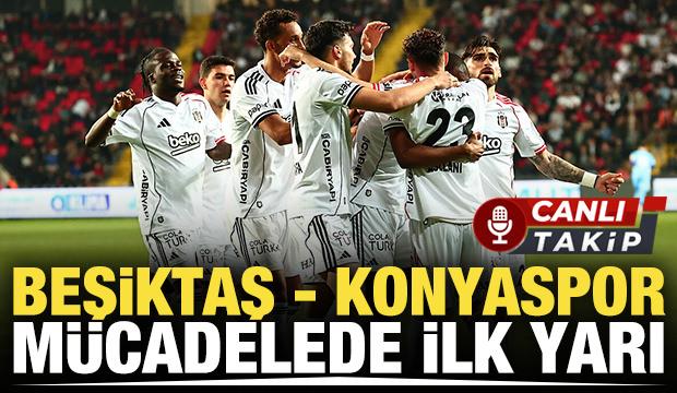Beşiktaş - Konyaspor! CANLI