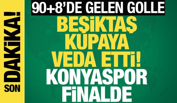 Beşiktaş'a 90+8 darbesi! Konyaspor kupada finalde 