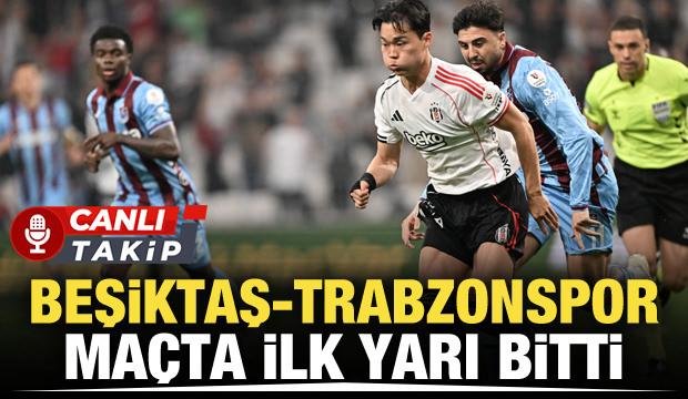 Beşiktaş-Trabzonspor! CANLI