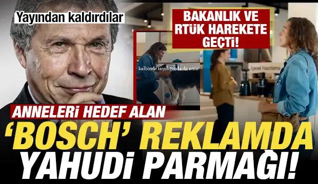 Bosch'un rezil reklamında Yahudi parmağı! Bakanlık d&uuml;ğmeye bastı! Yayından kaldırdılar