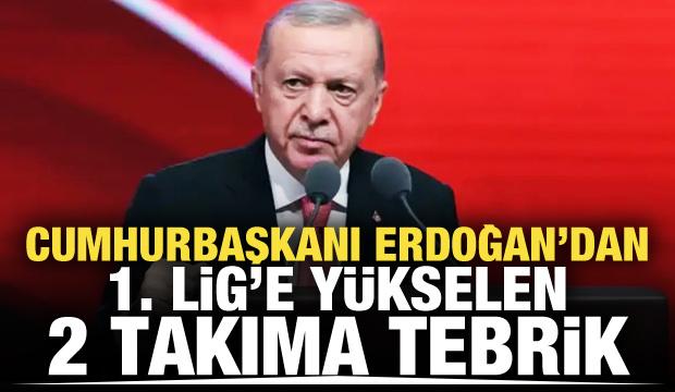 Cumhurbaşkanı Erdoğan'dan 1. Lig'e y&uuml;kselen 2 takıma tebrik!