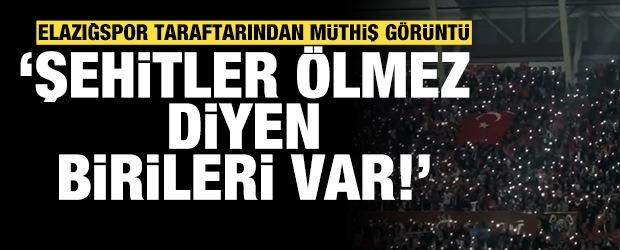 Elazığspor taraftarından muazzam g&ouml;r&uuml;nt&uuml;: Şehit &ouml;lmez diyen, birileri var!