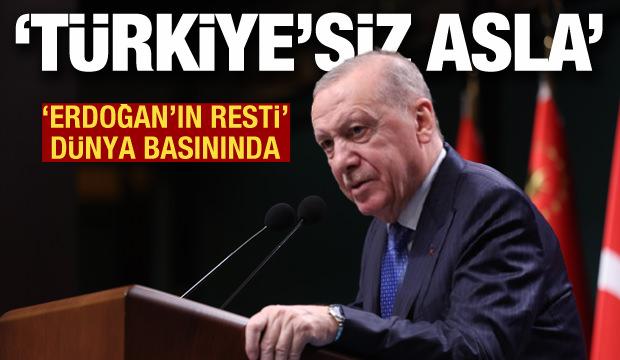 Erdoğan'ın s&ouml;zleri d&uuml;nya basınında! "T&uuml;rkiye'siz asla"