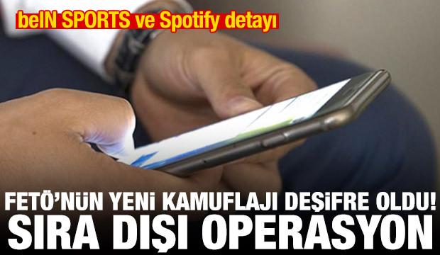 FET&Ouml;'n&uuml;n kamuflajı deşifre oldu! Kripto haberleşme, beIN SPORTS ve Spotify ile saklanmış