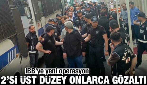 İBB'ye yeni operasyon! 29 kişi g&ouml;zaltına alındı