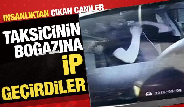 İnsanlıktan &ccedil;ıkan caniler taksicinin boğazına ip ge&ccedil;irip gasp etti!