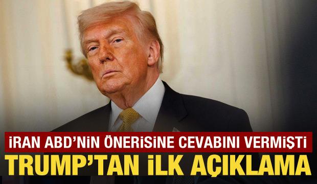 İran, ABD'nin &ouml;nerisine cevabını iletmişti: Trump'tan ilk a&ccedil;ıklama