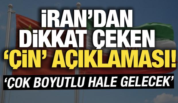 İran'da dikkat &ccedil;eken '&Ccedil;in' a&ccedil;ıklaması! 'İkili ilişkiler &ccedil;ok boyutlu hale gelecek'