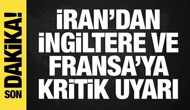 İran&rsquo;dan İngiltere ve Fransa&rsquo;ya H&uuml;rm&uuml;z Boğazı uyarısı