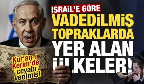 İsrail'e g&ouml;re vadedilmiş topraklarda yer alan &uuml;lkeler! Kur'an'da cevabı verilmiş...