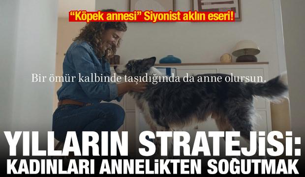 &ldquo;K&ouml;pek annesi&rdquo; Siyonist aklın eseri!