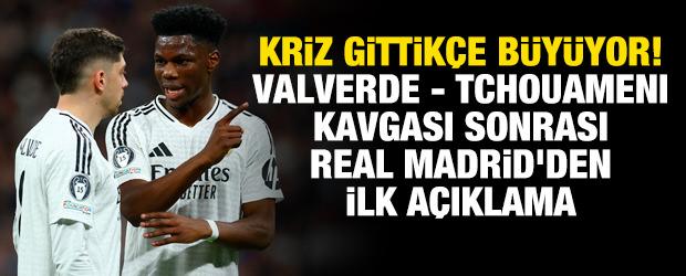 Kriz gittik&ccedil;e b&uuml;y&uuml;yor! Valverde - Tchouameni kavgası sonrası Real Madrid'den ilk a&ccedil;ıklama