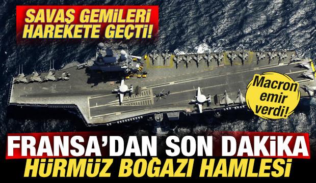 Macron emir verdi! Fransa'dan son dakika H&uuml;rm&uuml;z hamlesi! Savaş gemileri harekete ge&ccedil;ti