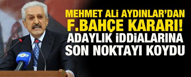 Mehmet Ali Aydınlar'dan Fenerbah&ccedil;e kararı! Adaylık iddialarına nokta koydu