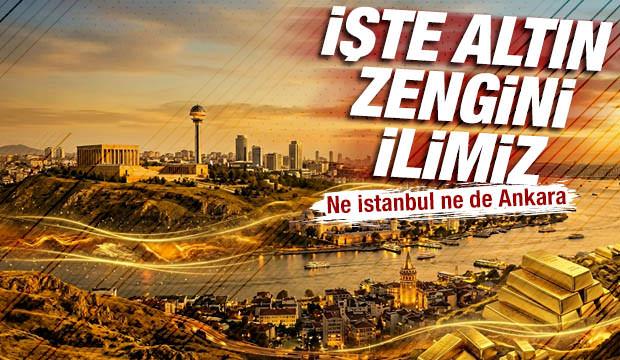 Ne İstanbul ne de Ankara: İşte altın zengini ilimiz...  