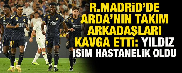 Real Madrid'de Arda G&uuml;ler'in takım arkadaşları kavga etti! Yıldız isim hastanelik oldu