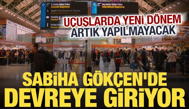 Sabiha G&ouml;k&ccedil;en'de yeni d&ouml;nem! Artık anons yapılmayacak