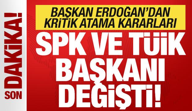 Son dakika: Başkan Erdoğan'dan yeni atamalar! SPK ve T&Uuml;İK başkanı değişti