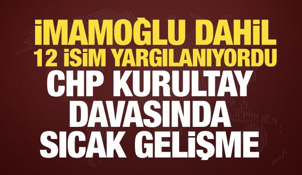 Son dakika: CHP Kurultay davası ertelendi